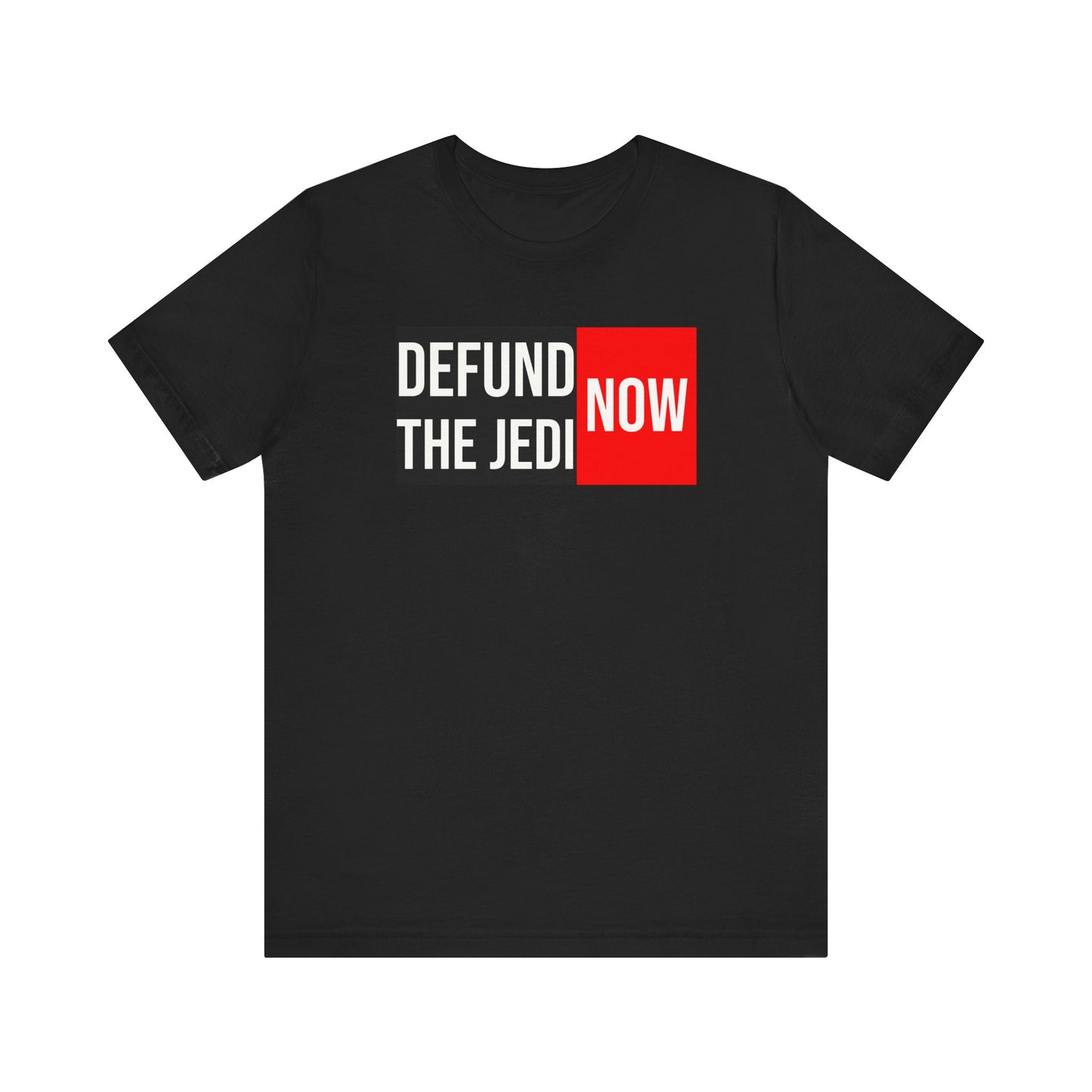 Defund the Jedi Now - Tee - Black