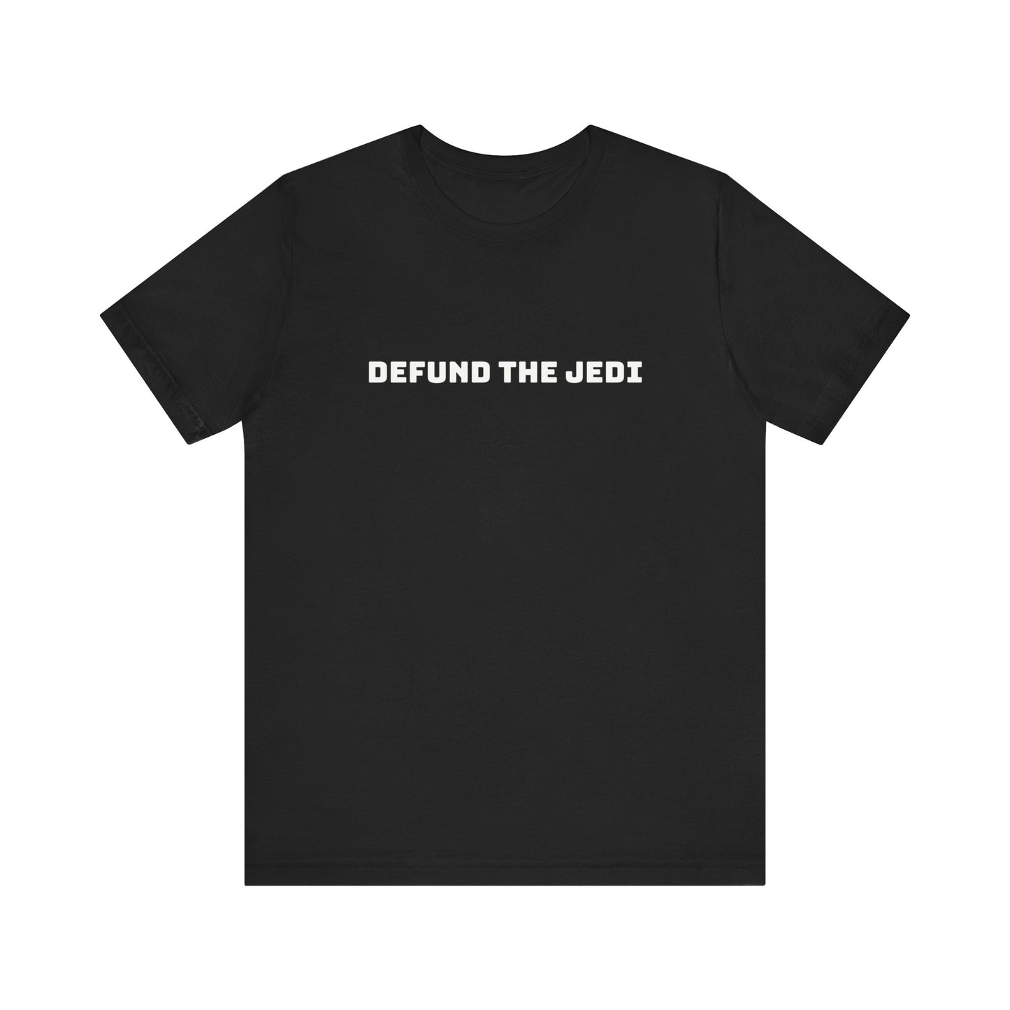 Defund the Jedi - Tee- Black