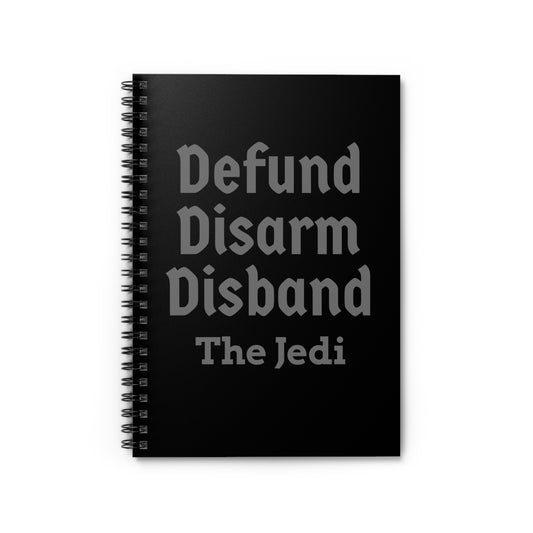 Defund Disarm Disband the Jedi - Notebook - Black