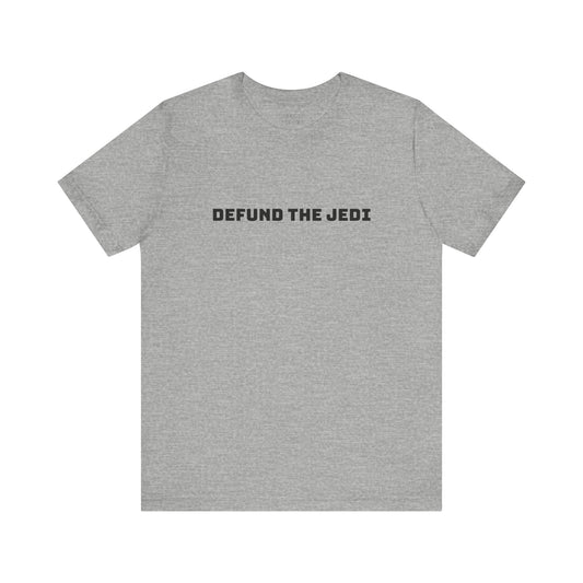 Defund the Jedi - Tee - Grey